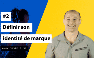 Boostez votre clientèle #2 - Définir son identité de marque & son positionnement
