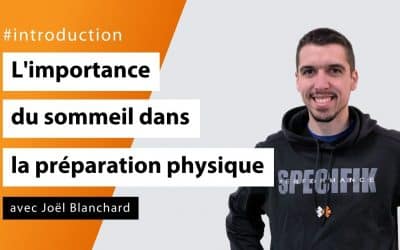L'importance du sommeil dans la préparation physique avec Joël Blanchard - #Introduction