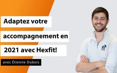 Adaptez votre accompagnement en 2021 avec Hexfit !