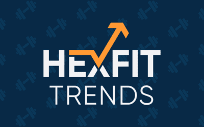 Hexfit Trends : a positive and quick look at the Fitness Industry